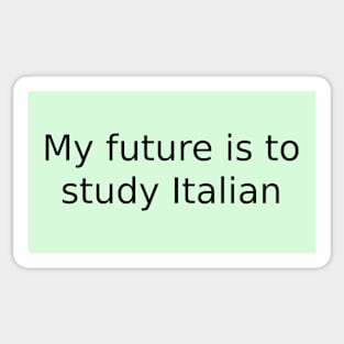 My future is to study Italian Sticker